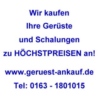 Wir zahlen Höchstpreise für Ihr Gerüst- Ankauf von gebrauchten Gerüsten sofor