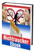 Mit Hilfe dieses Ratgeber-eBooks zum NICHTRAUCHER